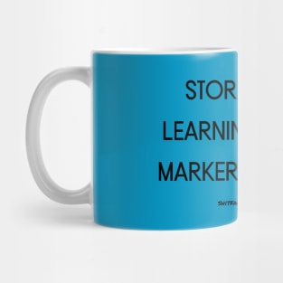 Stories Stay, Learnings Leave, Markers Are Mine Mug